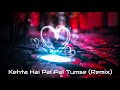 Kehta Hai Pal Pal Tumse | Udit Narayan & Anuradha Paudwal (Remix)