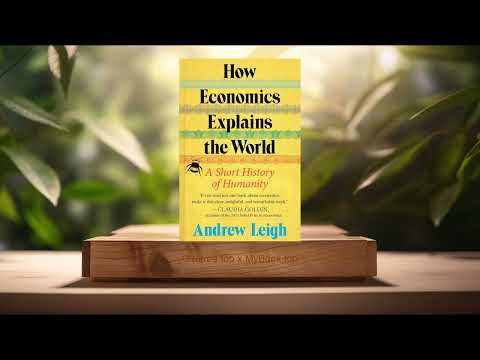 [Review] How Economics Explains the World (Andrew Leigh) Summarized