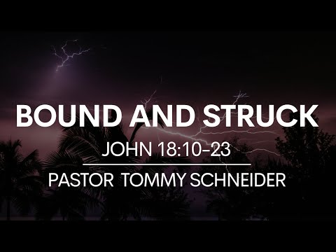 Bound and Struck || John 18:10-23