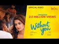 Without You Akash Walia Full Song Punjabi Songs 2020 Punjabi Songs 2020