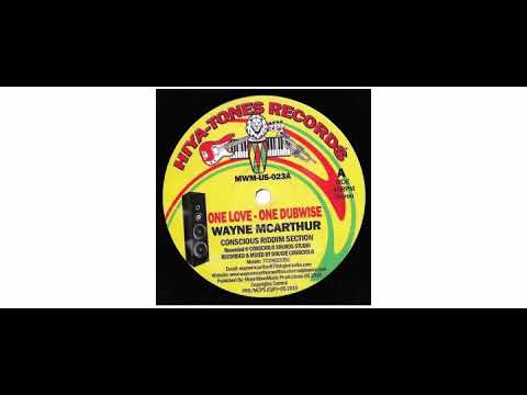 Wayne McArthur / Conscious Riddim Section - One Love - 12" - Hiya-Tones Records