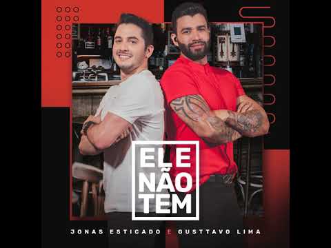 GUSTTAVO LIMA - ELE NÃO TEM part. JONAS ESTICADO LANÇAMENTO 2020