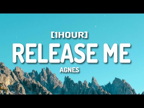 Agnes - Release Me (Lyrics) [1HOUR]