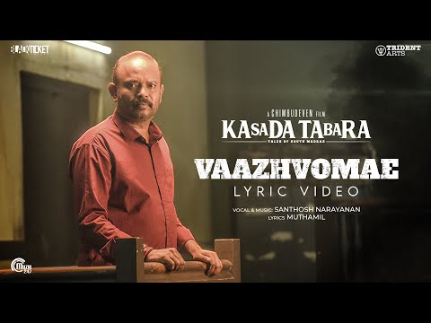 Vaazhvomae Lyric Video | Kasada Tabara