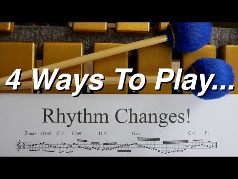 4 Ways To Play RHYTHM CHANGES (2018) for Jazz Vibraphone