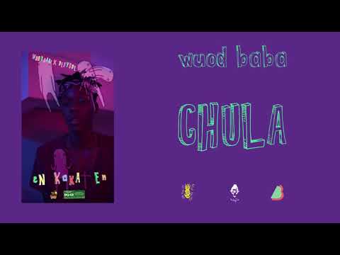 Wuod Baba x Deryque - Chula [Official Audio]