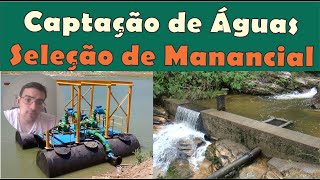 Captação de água - Como escolher um manancial para abastecimento de água