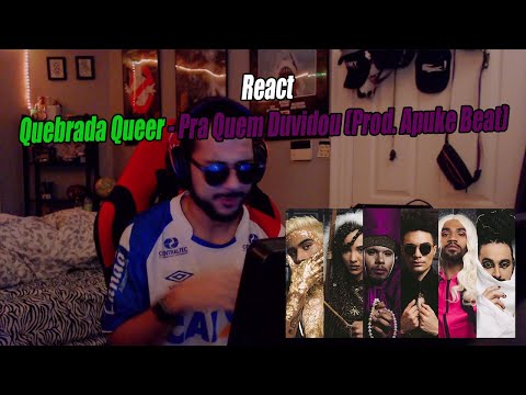 Quebrada Queer - Pra Quem Duvidou (Prod. Apuke Beat) | REACT #129