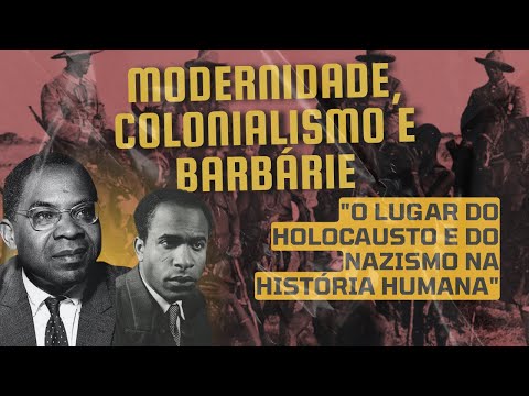 Modernidade, colonialismo e barbárie