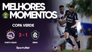 LOCOMOTIVA PASSOU POR CIMA - Porto Velho 2x1 Remo - Melhores Momentos - Copa Verde