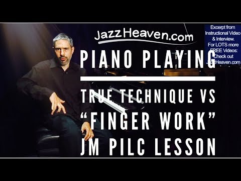 Jean-Michel Pilc PIANO LESSON: True Technique vs "Finger Work" JazzHeaven.com Excerpt