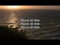 Above all else - with lyrics