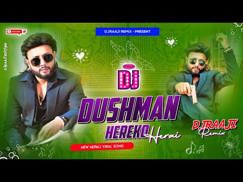 🎧 Nepali Dj | DUSHMAN HEREKO HERAI | Tik Tok Viral Song | New Nepali Dj Song 2081 | DjRaaji Remix