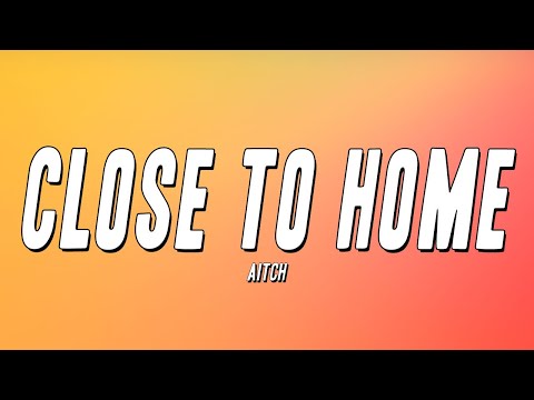 Aitch - Close To Home (Lyrics)