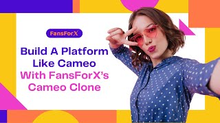Build A Platform Like Cameo With FansForX’s Cameo Clone