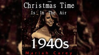 Mariah Carey - Christmas Time Is In The Air Again (1940&#39;s Version)