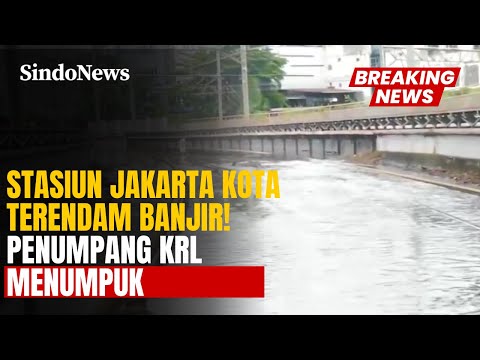 Stasiun Jakarta Kota Tergenang Banjir, Penumpang KRL Menumpuk! | Breaking News