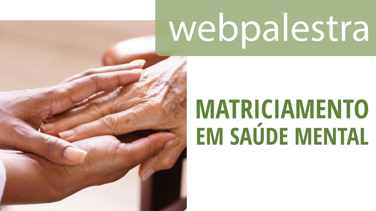 Webpalestra - Matriciamento em Saúde Mental na Atenção Básica