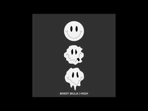 Mikey Mula - High (Audio)