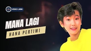Download lagu Hana Pertiwi - Mana Lagi [Video Lirik] mp3