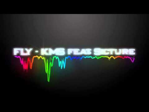 Fly - KMS feat. Sicture