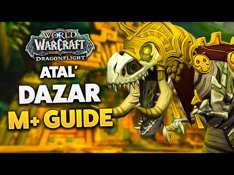 ATAL'DAZAR M+ DUNGEON GUIDE (Dragonflight Season 3)