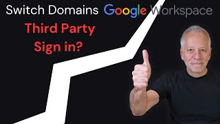 Sign in with Google Third Party | Swtich Domains in Google Workspace