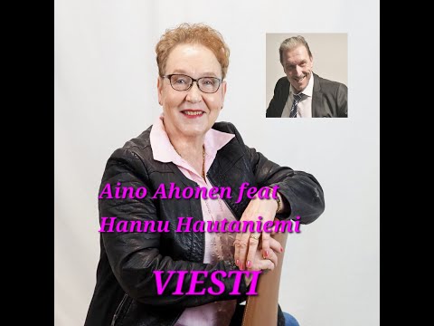 Aino Ahonen feat Hannu Hautaniemi  - VIESTI