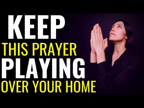 Your Family Needs This Prayer 🙏 🏠 || Keep This Prayer Playing Over Your Home