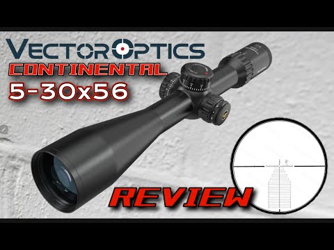 VECTOR OPTICS CONTINENTAL 5-30X56 REVIEW - Man I Like These Scopes!