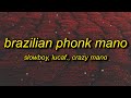 Slowboy Brazilian Phonk Mano Super Slowed