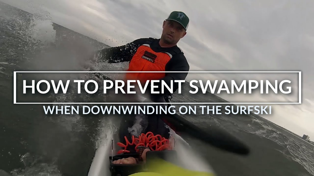 Prevent Swamping When Downwinding on the Surfski