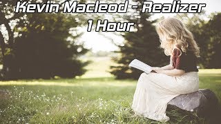 Kevin MacLeod - Realizer - [1 Hour] [No Copyright]