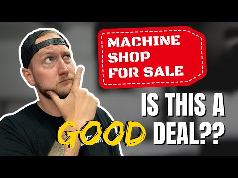 Should I BUY This Shop? | Machine Shop Talk Ep. 84