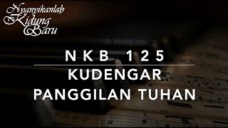 Download lagu NKB 125 Kudengar Panggilan Tuhan (Where He Leads Me) - Nyanyikanlah Kidung Baru mp3 Download lagu NKB 125 Kudengar Panggilan Tuhan (Where He Leads Me) - Nyanyikanlah Kidung Baru mp3