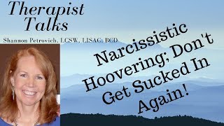 Narcissistic Hoovering; Don't Get Sucked In Again!