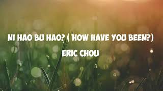Download lagu How Have You Been? (Ni Hao Bu Hao?) Lyrics~ Eric Chou mp3 Download lagu How Have You Been? (Ni Hao Bu Hao?) Lyrics~ Eric Chou mp3