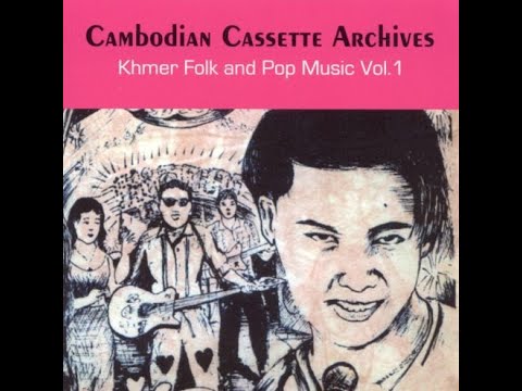 Cambodian Cassette Archives Khmer Folk and Pop Music Vol. 1 (Complete)