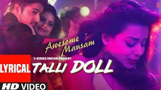 TALLI DOLL Full Lyrical Video Song | AWESOME MAUSAM | Benny Dayal, Ishan Ghosh, Priya Bhattacharya