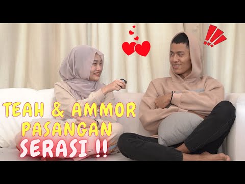 TEAH & AMMOR PASANGAN SERASI !! - SIAPA PALING MEMAHAMI !