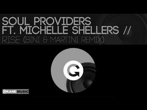 Soul Providers feat. Michelle Shellers - Rise (Bini & Martini Remix)