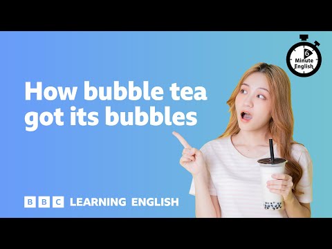 How bubble tea got its bubbles ⏲️ 6 Minute English
