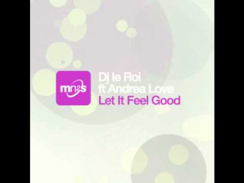 DJ Le Roi feat Andrea Love - Let It Feel Good (Atjazz Remix)