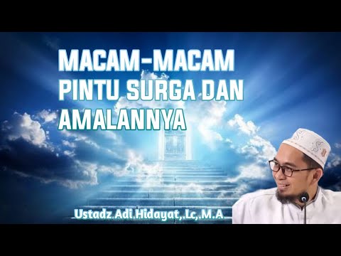 Macam-Macam Pintu Surga Dan Amalannya - Ustad Adi Hidayat