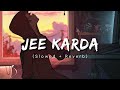 Ik Wari Deedar Ko Tere Broken Heart Song Slowed Reverb Lofi