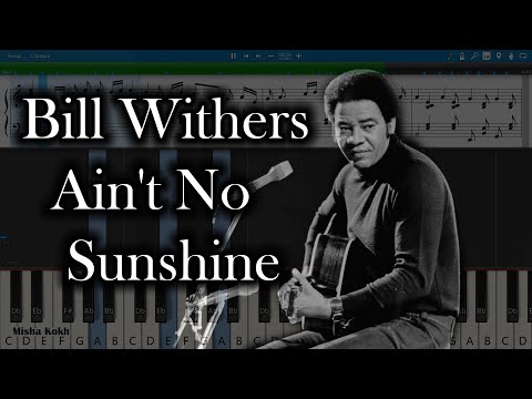 Bill Withers - Ain't No Sunshine [Piano Tutorial | Sheets | MIDI] Synthesia