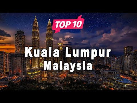 Top 10 Places to Visit in Kuala Lumpur | Malaysia - English