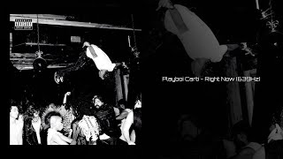 Playboi Carti - Right Now (feat. Pierre Bourne) (639Hz)