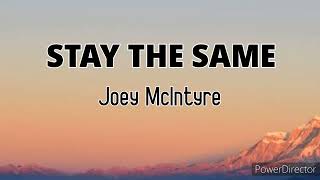 Stay the Same - Joey McIntyre (Lyrics)