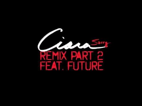 Ciara \Sorry\ Part 2 Remix ft. Future